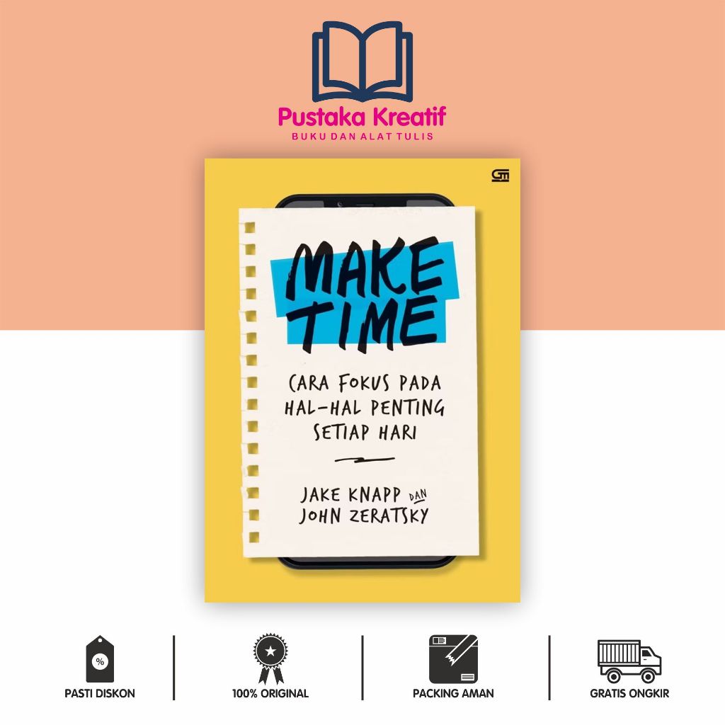 Make Time: Cara Fokus pada Hal-Hal Penting Setiap Hari-Jake Knapp