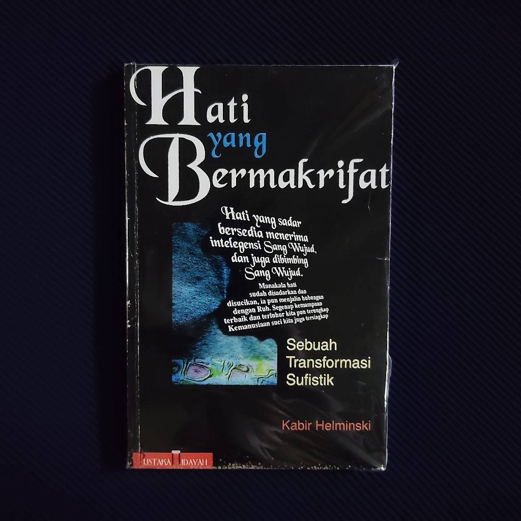 Buku Original • Hati Yang Bermakrifat - Sebuah Transformasi Sufistik / KABIR HELMINSKI