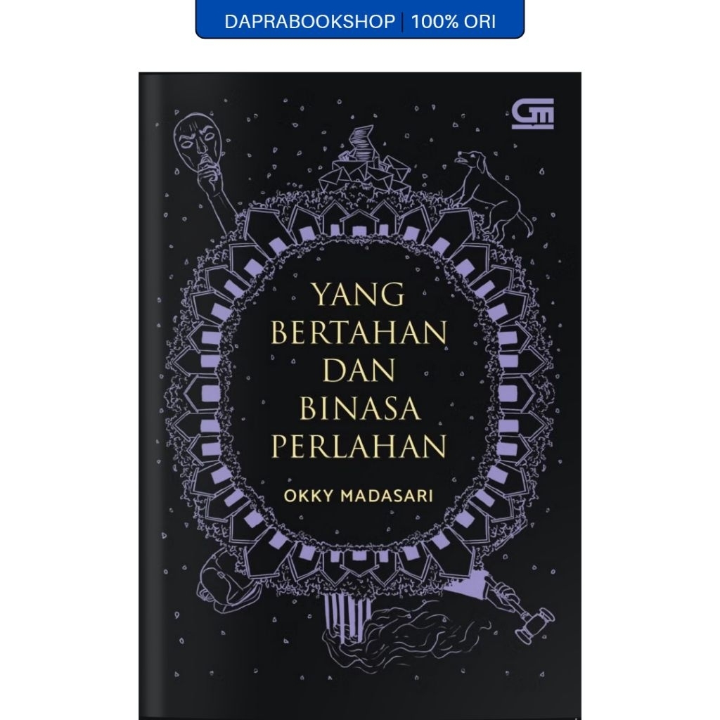 Yang Bertahan dan Binasa Perlahan - Okky Madasari - Gramedia