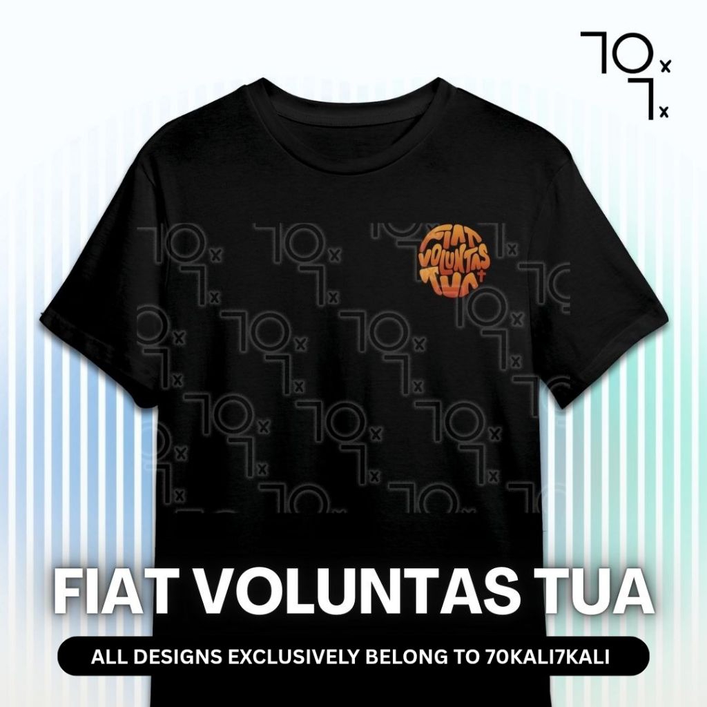 Kaos Rohani Kristen Katolik FIAT VOLUNTAS TUA 70kali7kali T-shirt 30s