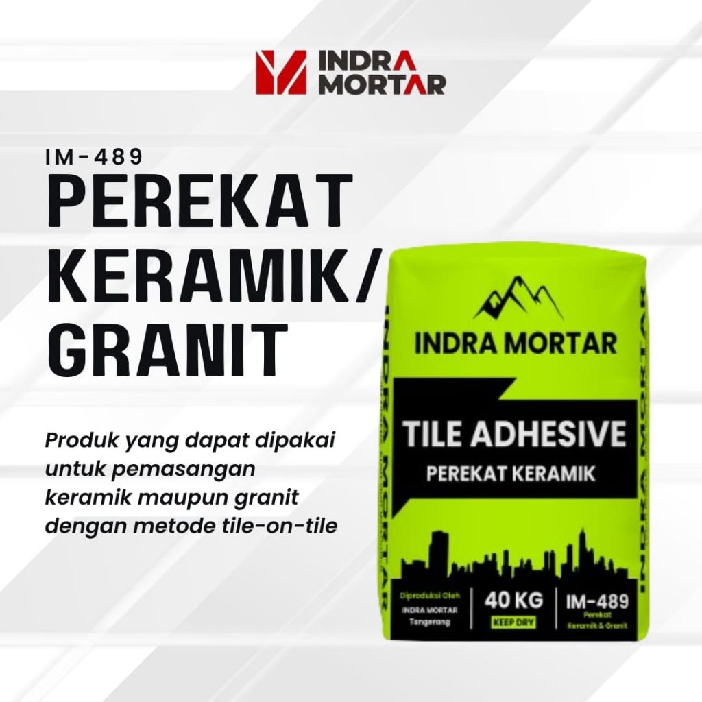 Semen Mortar Instan|| Semen Perekat Keramik& Granit IM489|| Indra Mortar IM489|| Tile Adhesive Cemen