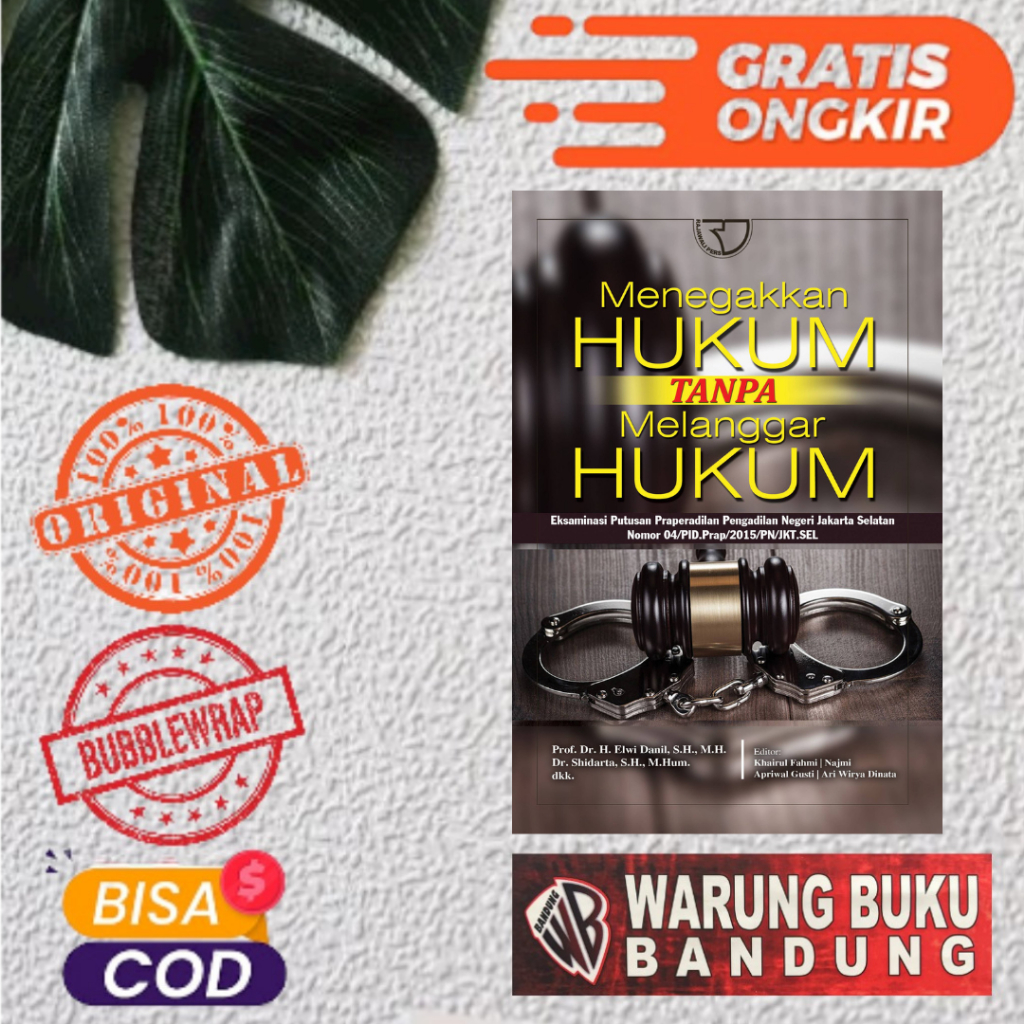 Buku Menegakkan Hukum tanpa Melanggar Hukum – Elwi Danil, dkk