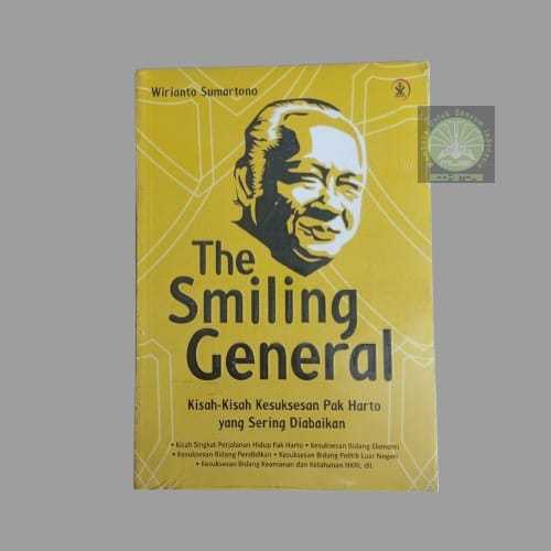Buku The Smiling General - Kisah Kesuksesan Pak Harto Yang Sering Diabaikan Wirianto Sumartono Ori