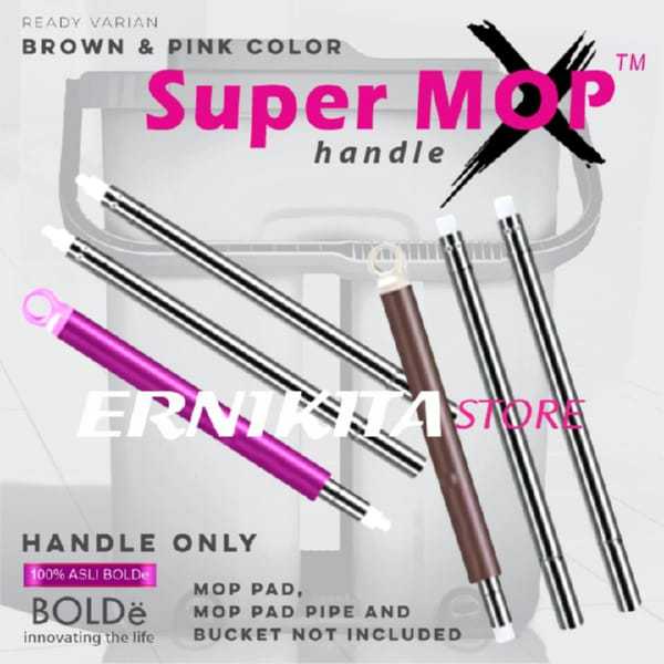Gagang Pel BOLDe SUPER MOP X atau BOLDe SUPER MOP X2 atau BOLDe SUPER MOP X ECO Stainless Original