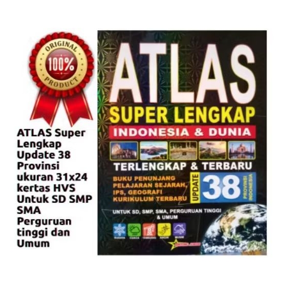 ATLAS SUPER LENGKAP INDONESIA DAN DUNIA UPDATE 38 PROVINSI SERTA BUDAYA' INDONESIA ( untuk SD, SMP, 
