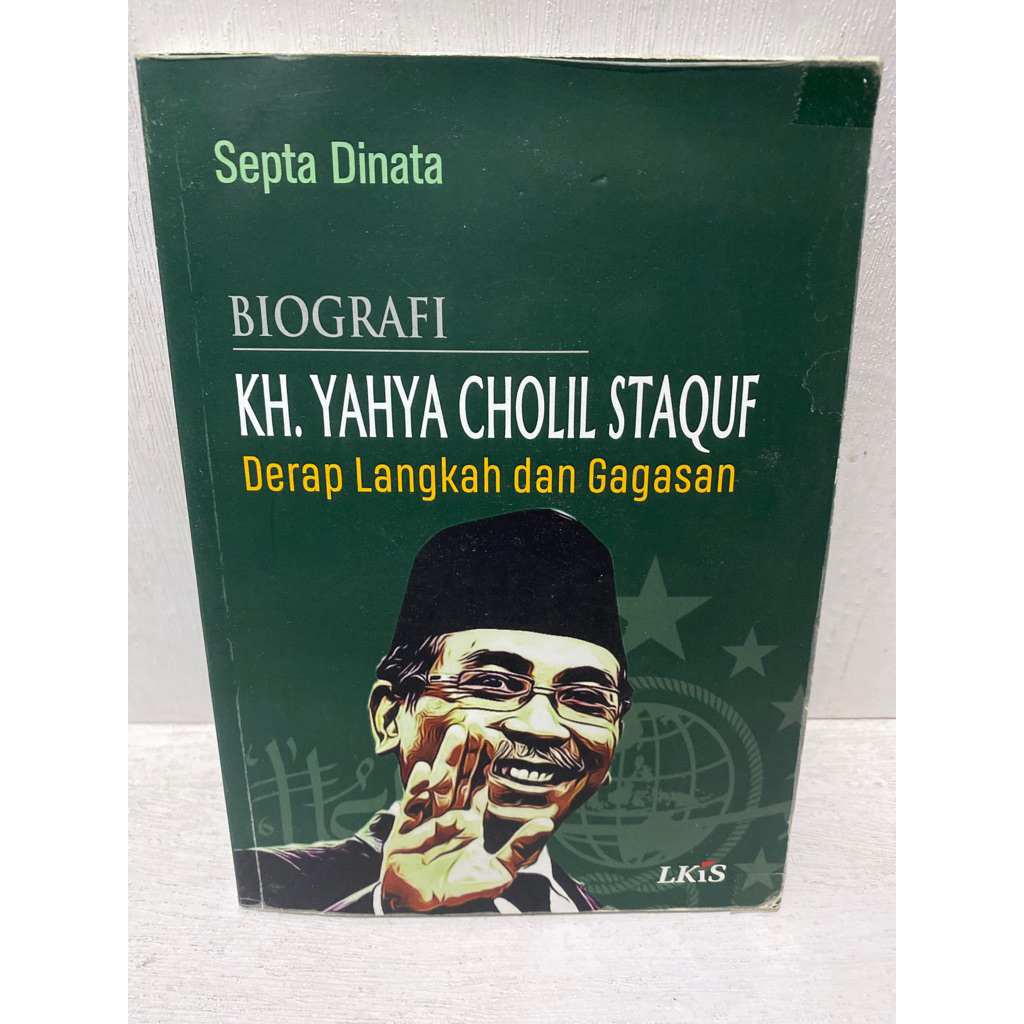 Buku Original BIOGRAFI KH. YAHYA CHOLIL STAQUF DERAP LANGKAH DAN GAGASAN - SEPTA DINATA