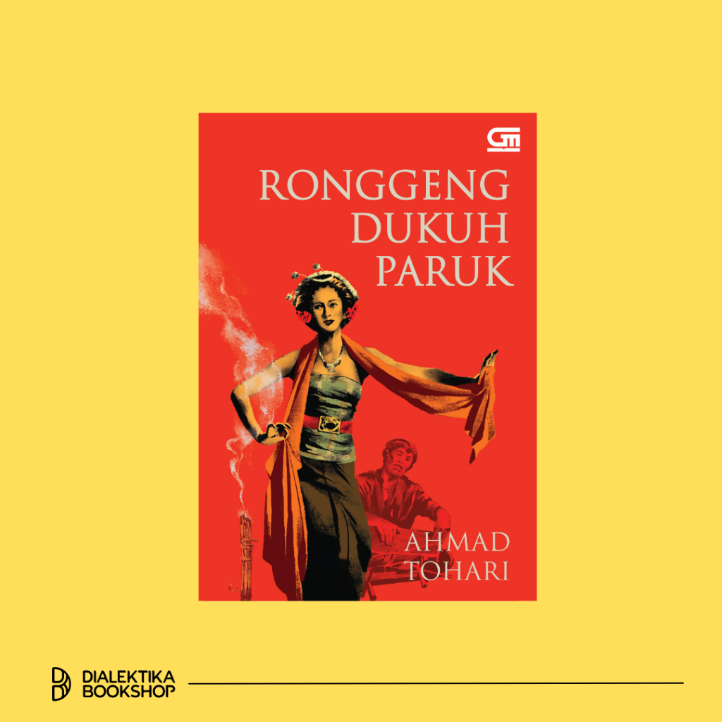 NOVEL RONGGENG DUKUH PARUK (HC) - AHMAD TOHARI