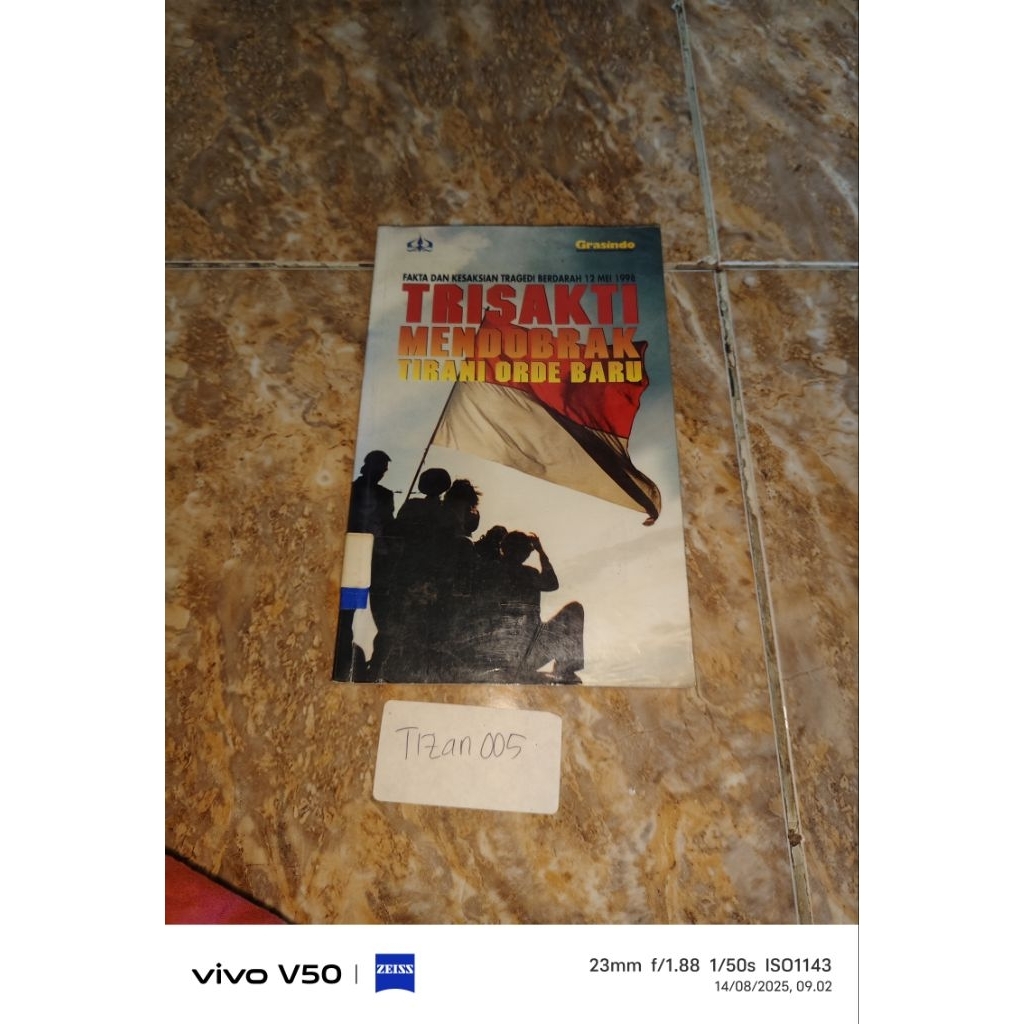 Buku Fakta dan kesaksian tragedi berdarah 12 Mei 1998 Trisakti mendobrak Tirani Orde Baru