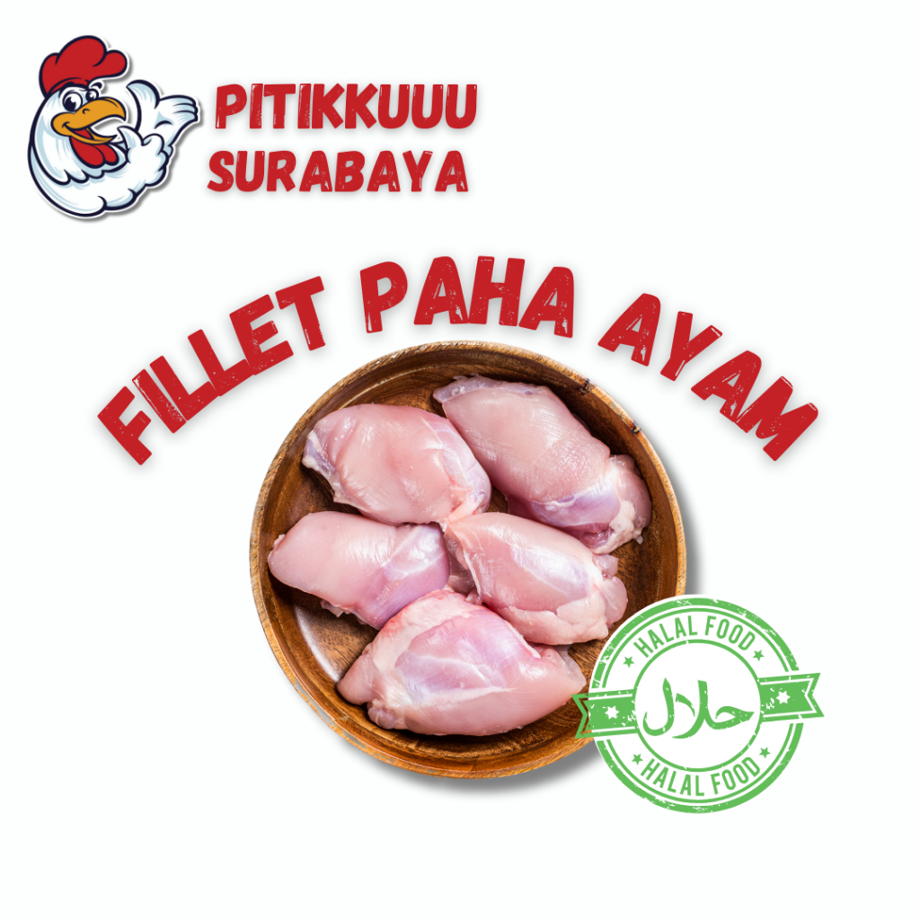 

PAHA AYAM FILLET FRESH DAN HALAL - TERMURAH - SIDOARJO - SURABAYA
