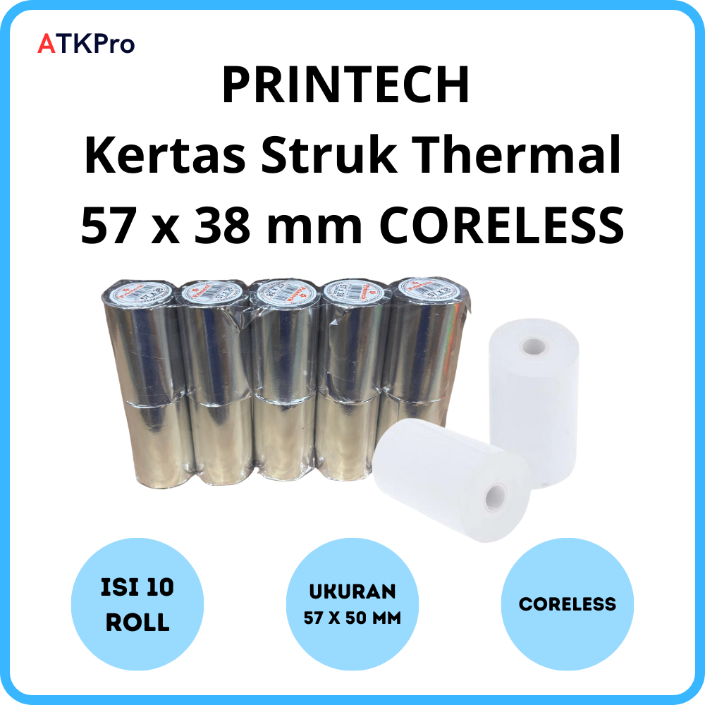 

PRINTECH KERTAS THERMAL KASIR 57 X 38 MM 10 ROLL CORELESS PRINTECH STRUK KASIR TERMAL EDC CORELESS