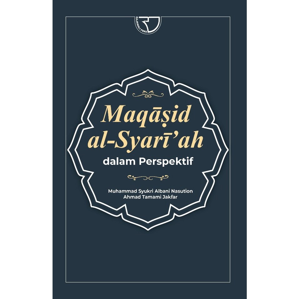 Maqasid Al-Syari’Ah dalam Perspektif By Muhammad Syukri Albani Nasution
