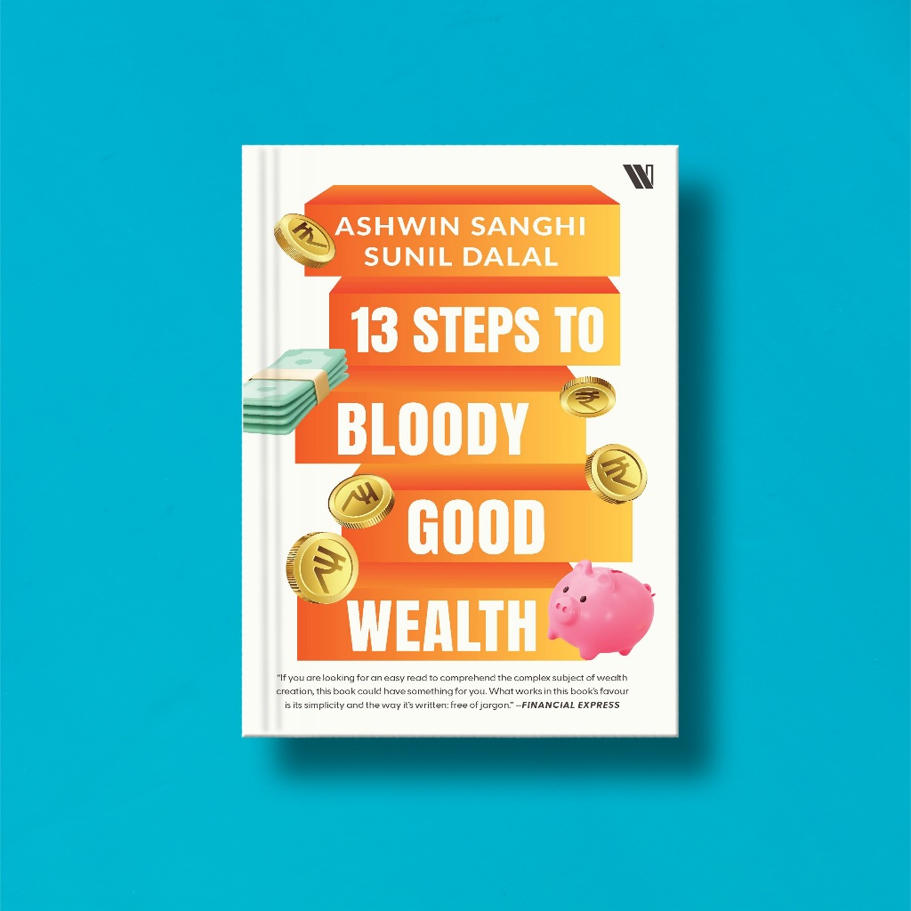 

(Eng) 13 Steps to Bloody Good Wealth by Ashwin Sanghi Sunil Dalal