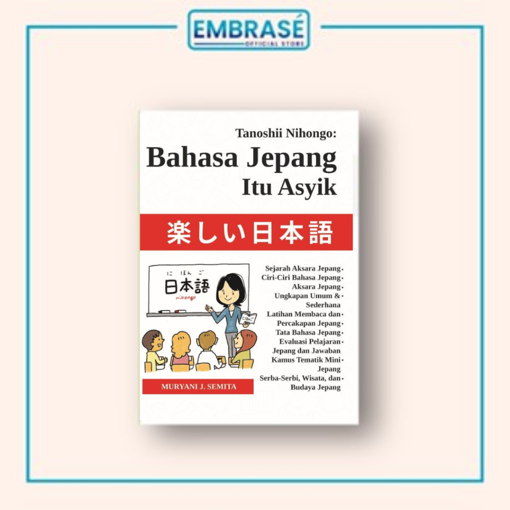 BUKU TANOSHII NIHONGO : Belajar Bahasa Jepang Itu Asyik - Embrase