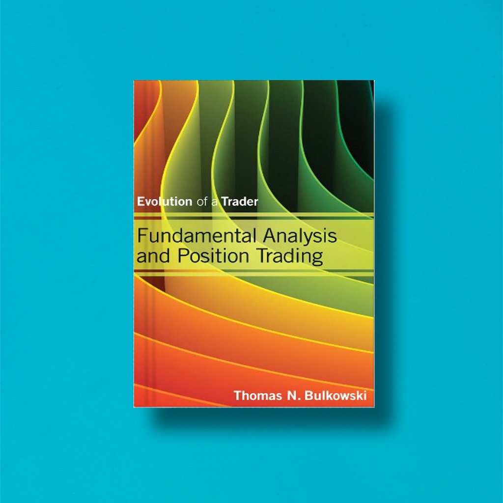 

(Eng) Fundamental Analysis And Position Trading Evolution Of A Trader by Thomas N Bulkowski