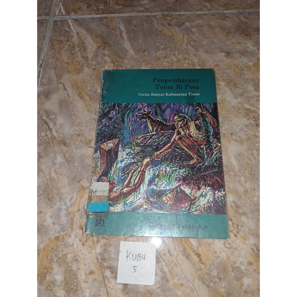 Buku Korrie Layun Rampan Pengembaraan Tonsa si posa seri dongeng tanah air Cerita rakyat Kalimantan 