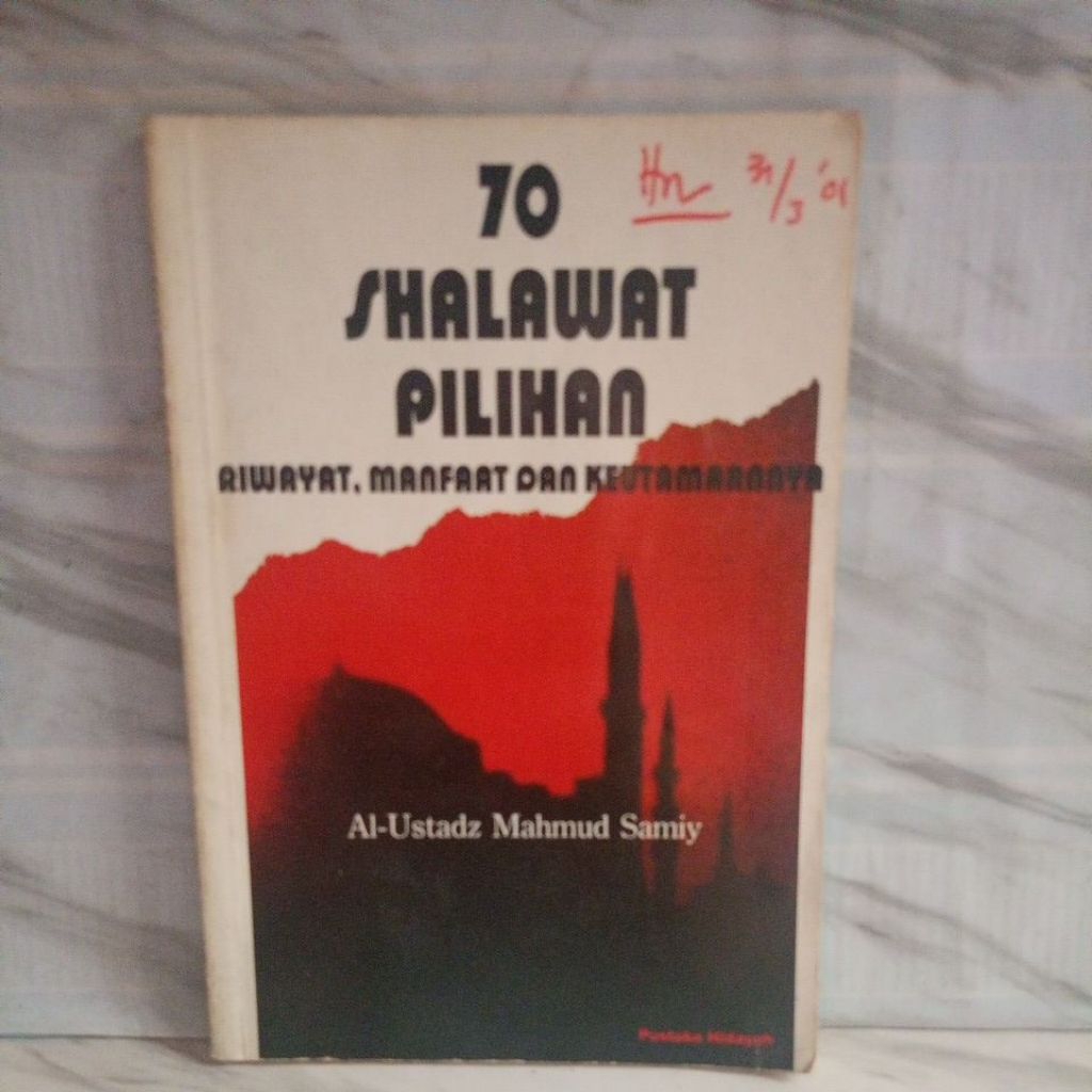 70 Shalawat Pilihan (riwayat, manfaat dan keutamaannya) by Al Ustadz Mahmud Samiy