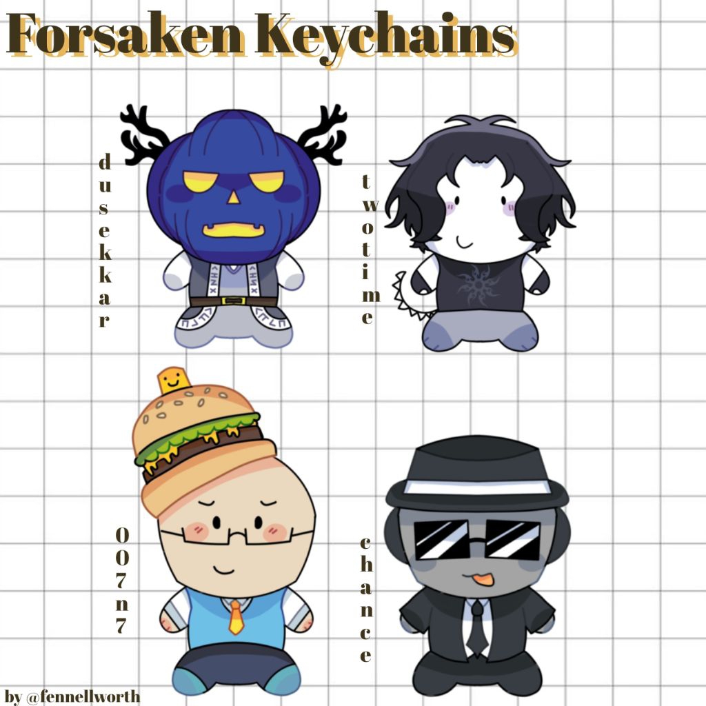 Forsaken Stewpid Keychains [Dusekkar, TwoTime, 007n7, & Chance.]