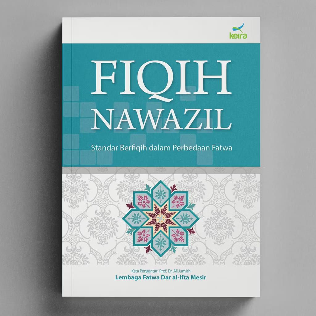 Buku Fiqih Nawazil / Standar Berfiqih dalam Perbedaan Fatwa - KEIRA Orijinal
