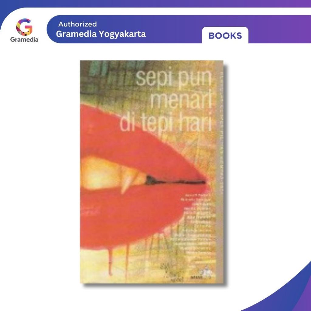 Gramedia Yogya - Cerpen Pilihan Kompas 2004 Sepi pun Menari di Tepi Hari
