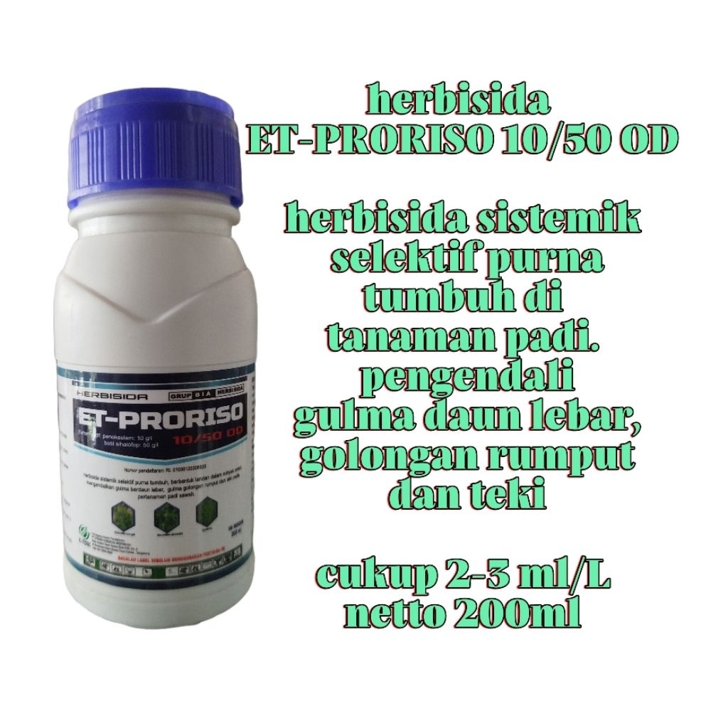 HERBISIDA SELEKTIF SISTEMIK PADI ET- PRORISO 10/50 OD.kemasan 200ml.bahan aktif penoksulam 10g/l dan