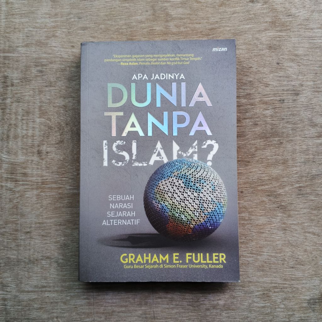 Apa Jadinya Dunia Tanpa Islam - GRAHAM E. FULLER