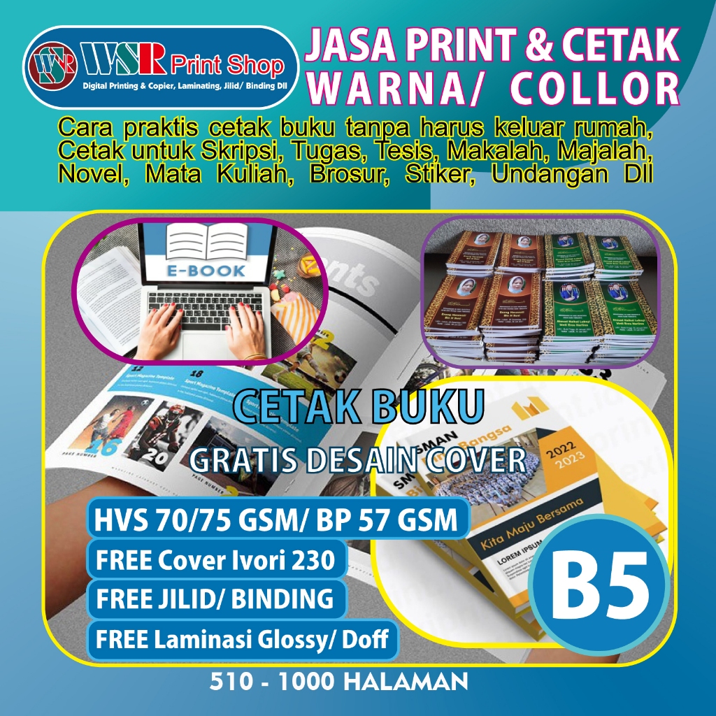 

JASA CETAK BUKU WARNA Ukuran B5 HVS 70/75 Gsm/ Book Paper 57 Gsm 510 - 1000 HALAMAN FREE Jilid Soft Cover(Binding)/ Hard Cover Laminasi Glossy/Doff