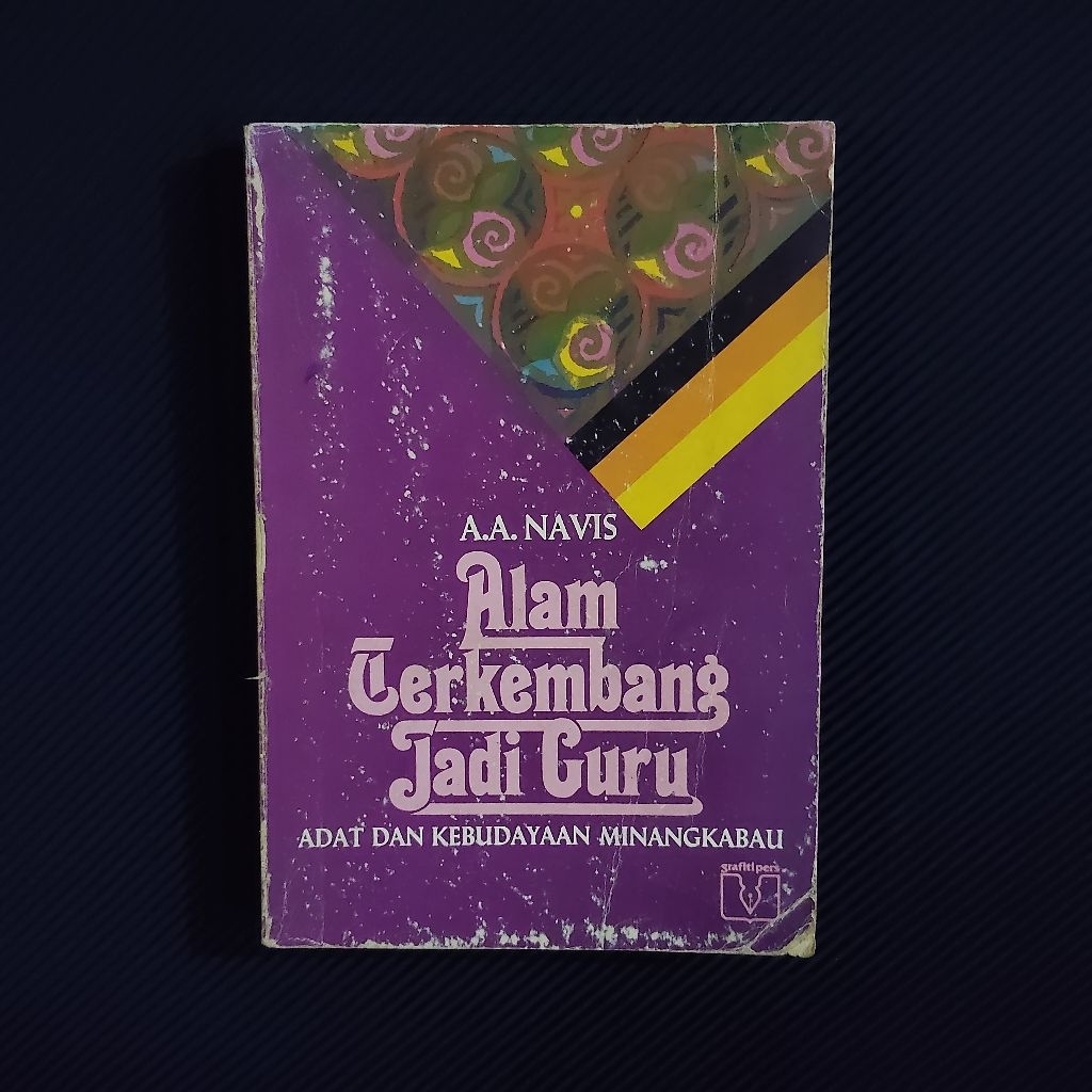 Buku Original • Alam Terkembang Jadi Guru - Adat dan Kebudayaan Minangkabau / A.A. NAVIS