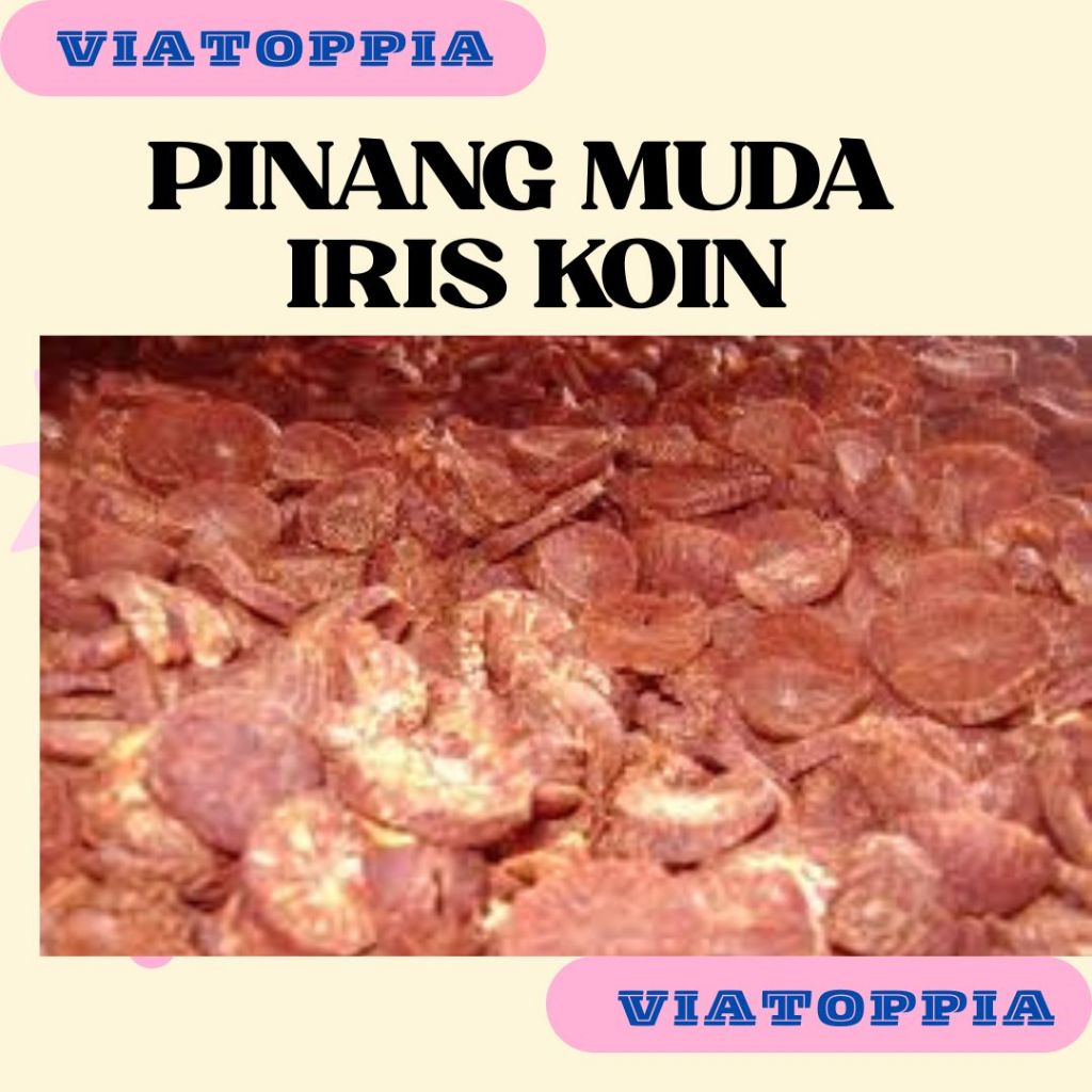 

PINANG MUDA BELAH DAN BUBUK PINANG MUDA