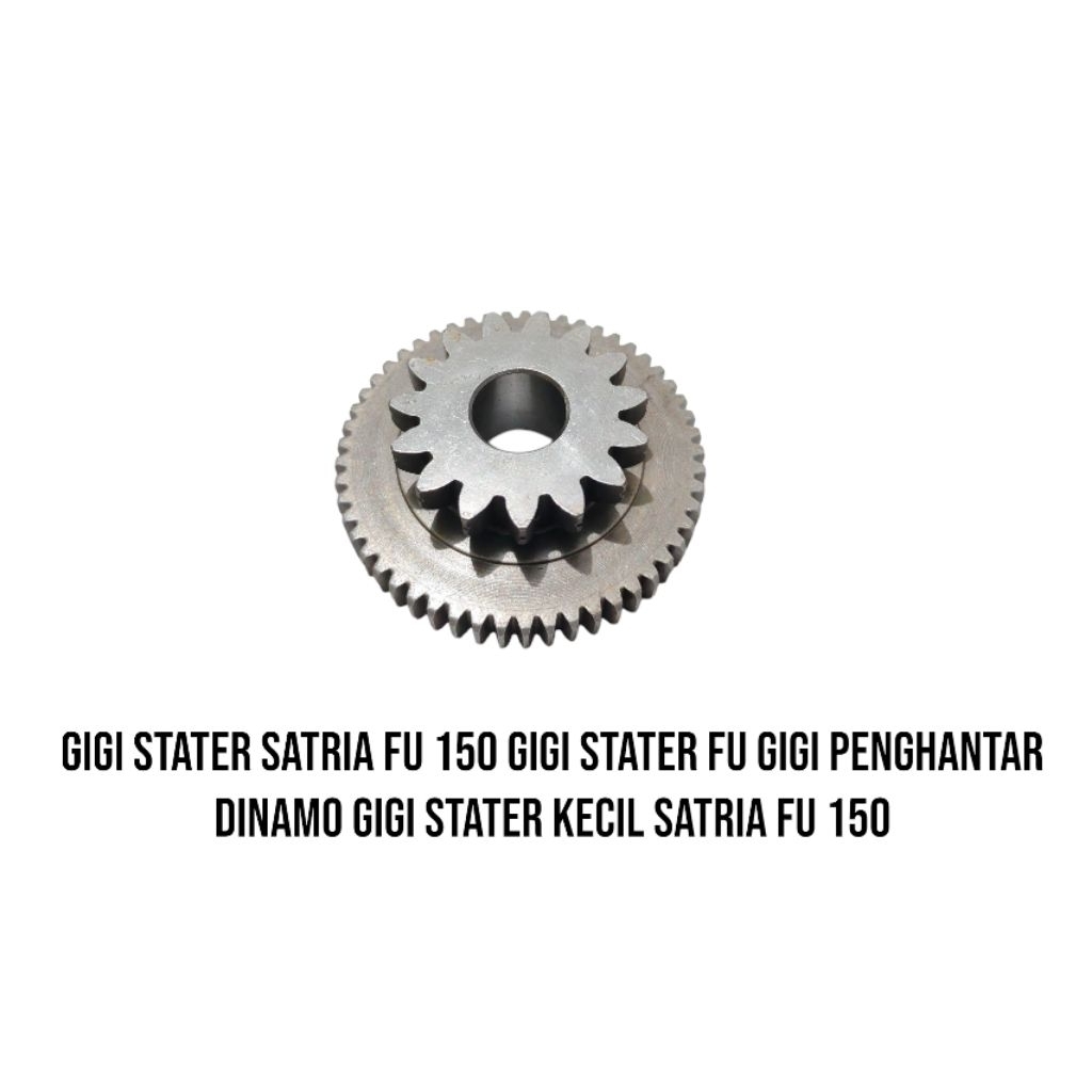 GIGI STATER SATRIA FU 150 GIGI STARTER FU GIGI PENGHANTAR DINAMO GIGI STATER KECIL SATRIA FU 150
