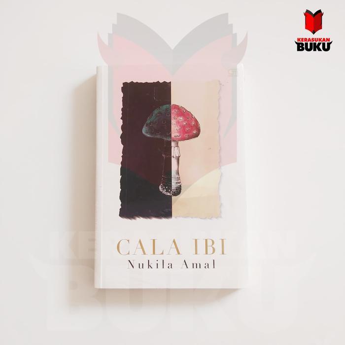 Cala Ibi - Nukila Amal | Sastra Indonesia