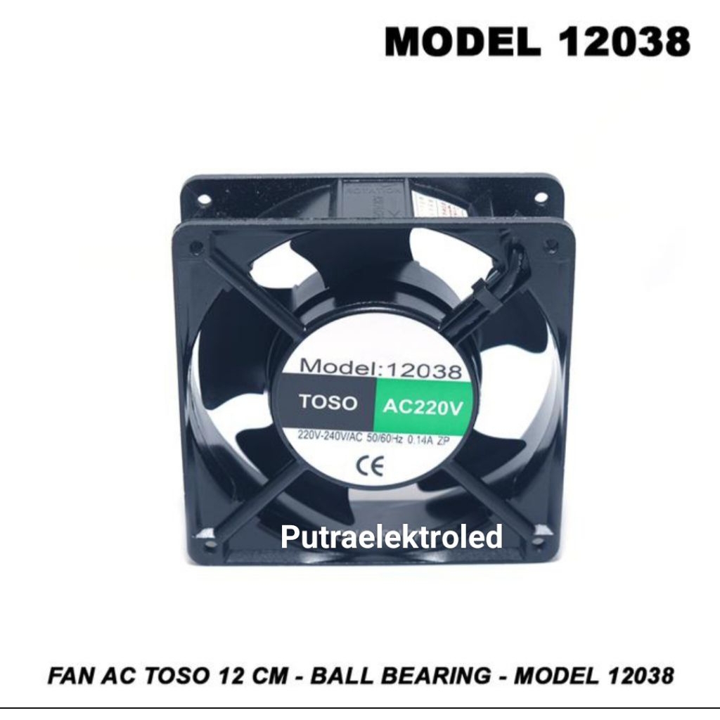 FAN AC TOSO 12CM AC 220V BALL BEARING / Fan TOSO 12cm AC 220v