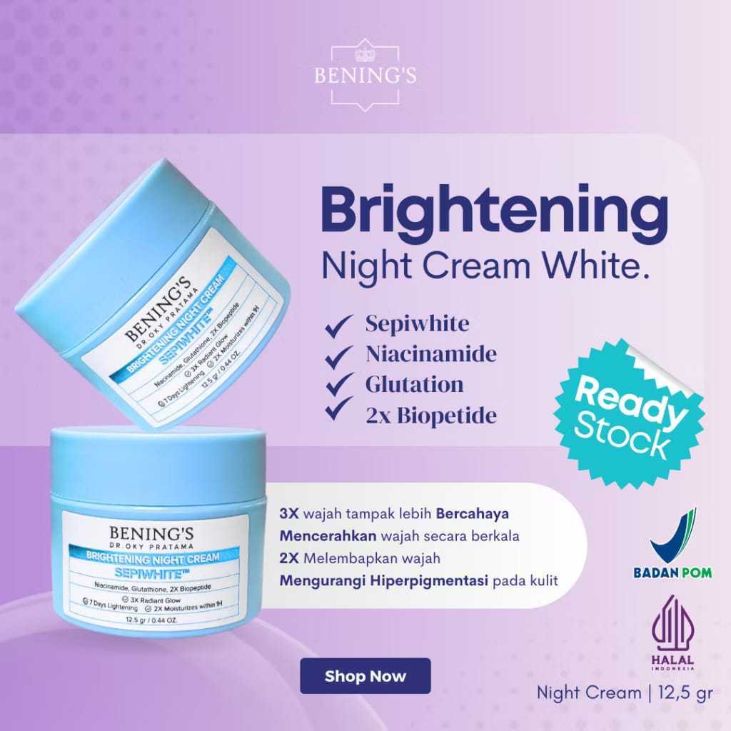 Bening's Brightening Night Cream | Cream Malam Pencerah dan Glowing Benings Skincare Dr Oky Clinic