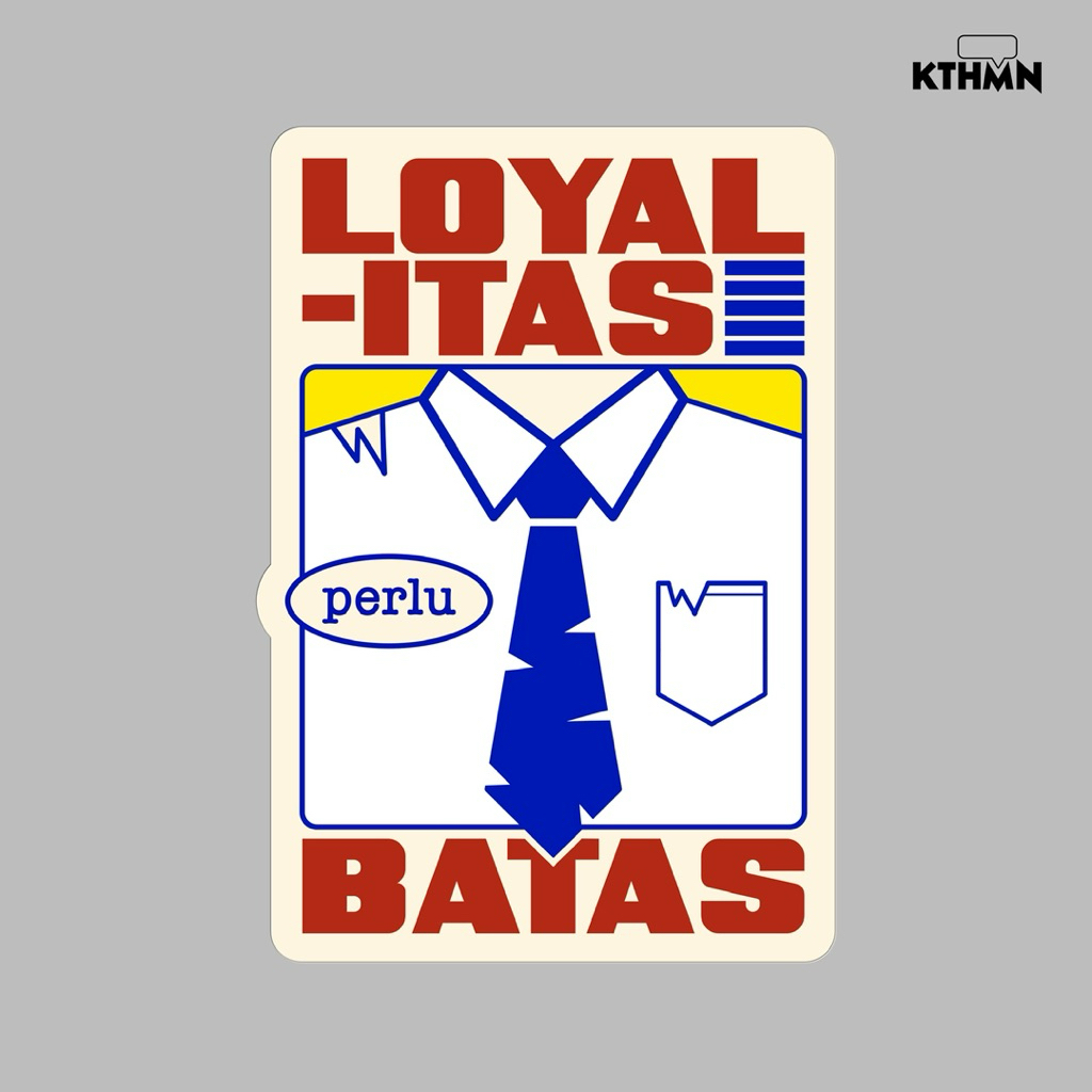 

Loyalitas Perlu Batas - Sticker | SS - 190