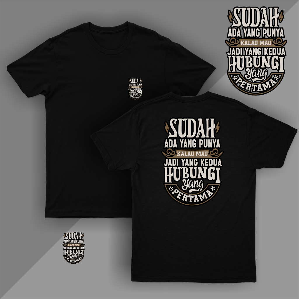 KAOS DISTRO KATA-KATA SUDAH ADA YANG PUNYA KALAU MAU JADI YANG KEDUA