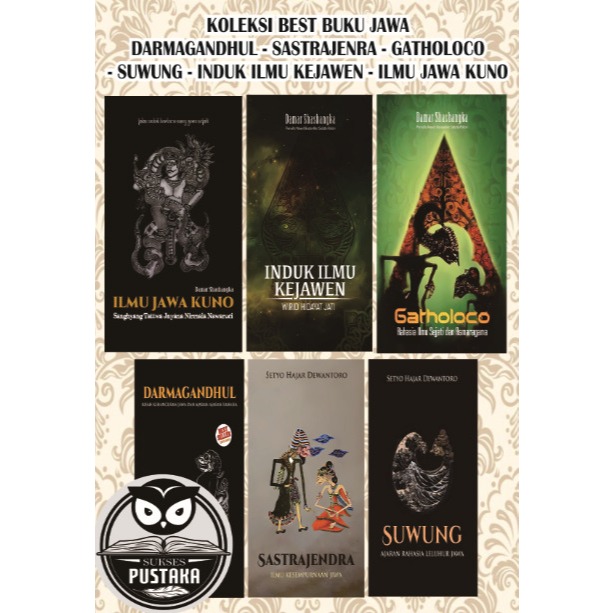 PAKET 6 SASTRAJENDRA, ILMU JAWA KUNO, GATHOLOCO, SUWUNG, DARMAGANDHUL, INDUK ILMU KEJAWEN