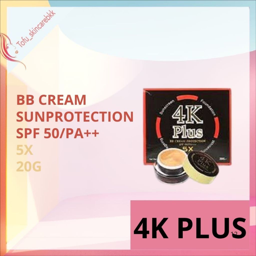 4k Plus BB cream Protection / Krim Siang 4k Thailand / spf / cream siang / Bb Cream Spf50