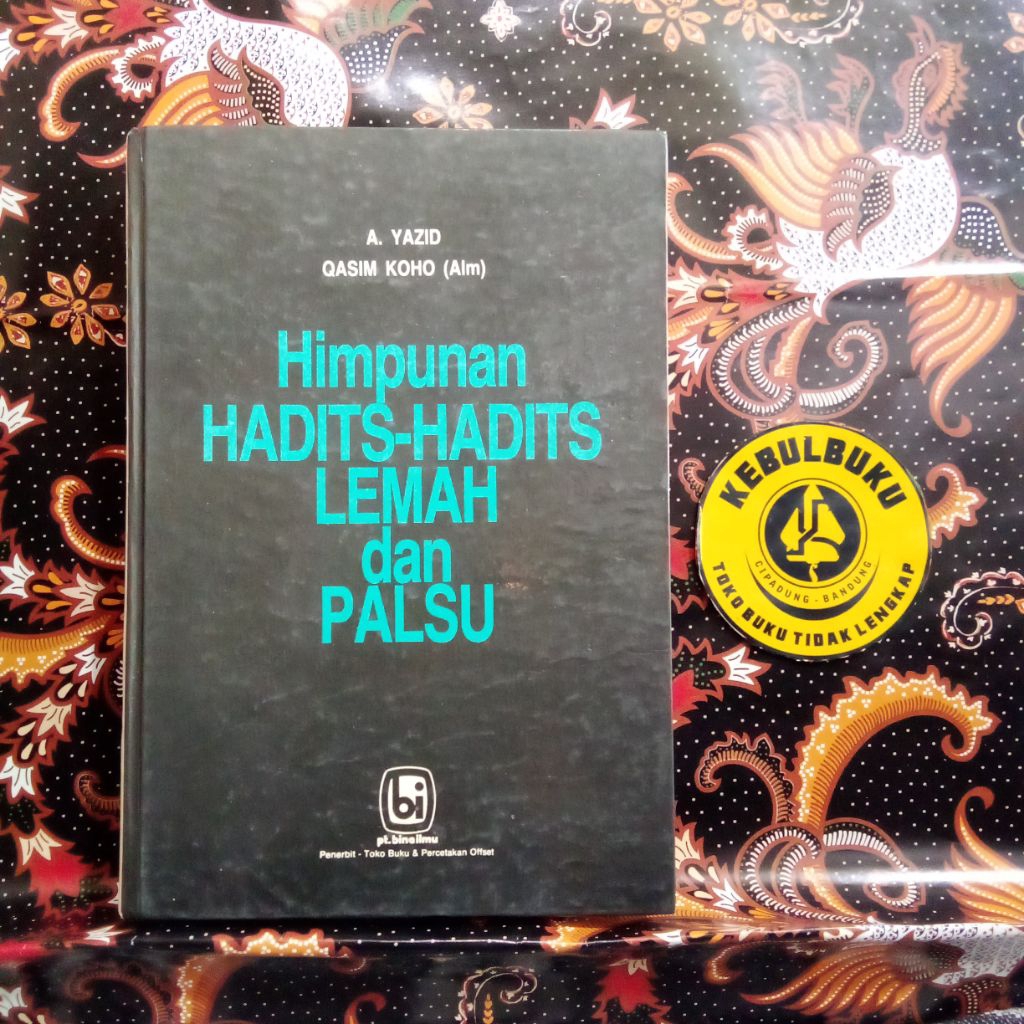 Original-Hardcover | Buku HIMPUNAN HADITS-HADITS LEMAH DAN PALSU | A. Yazid Qasim Koho