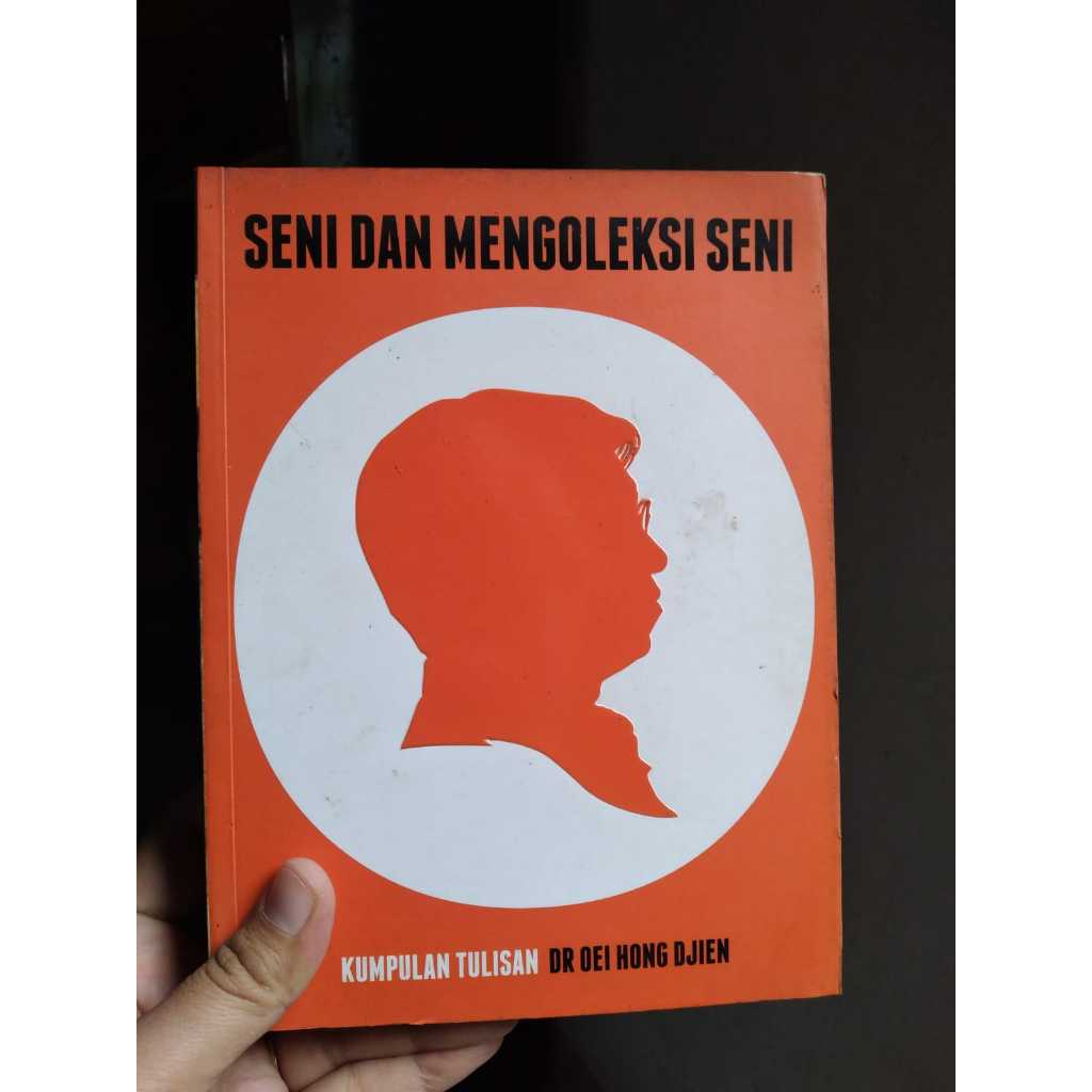 Buku Seni dan Mengoleksi Seni Penulis: Dr. Oei Hong Djien