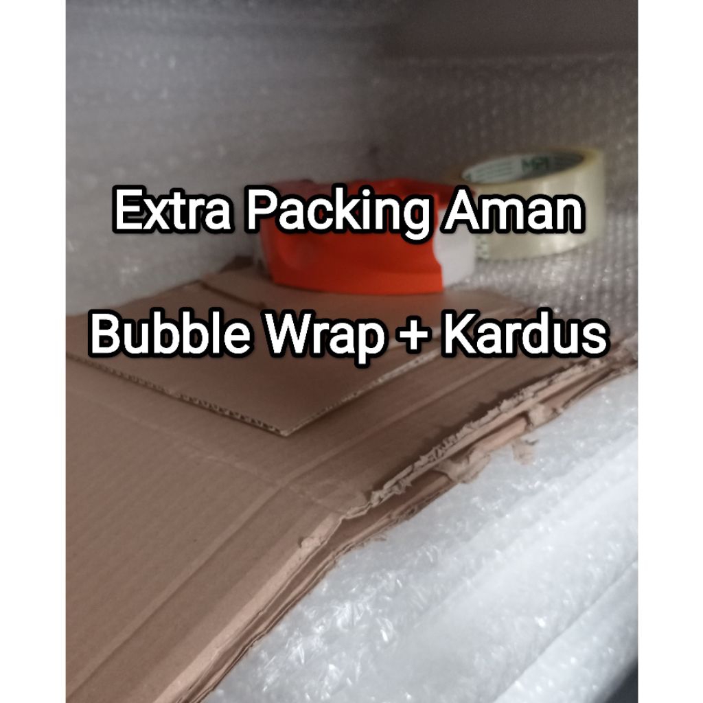 

Extra Packing Bubble Wrap + Kardus