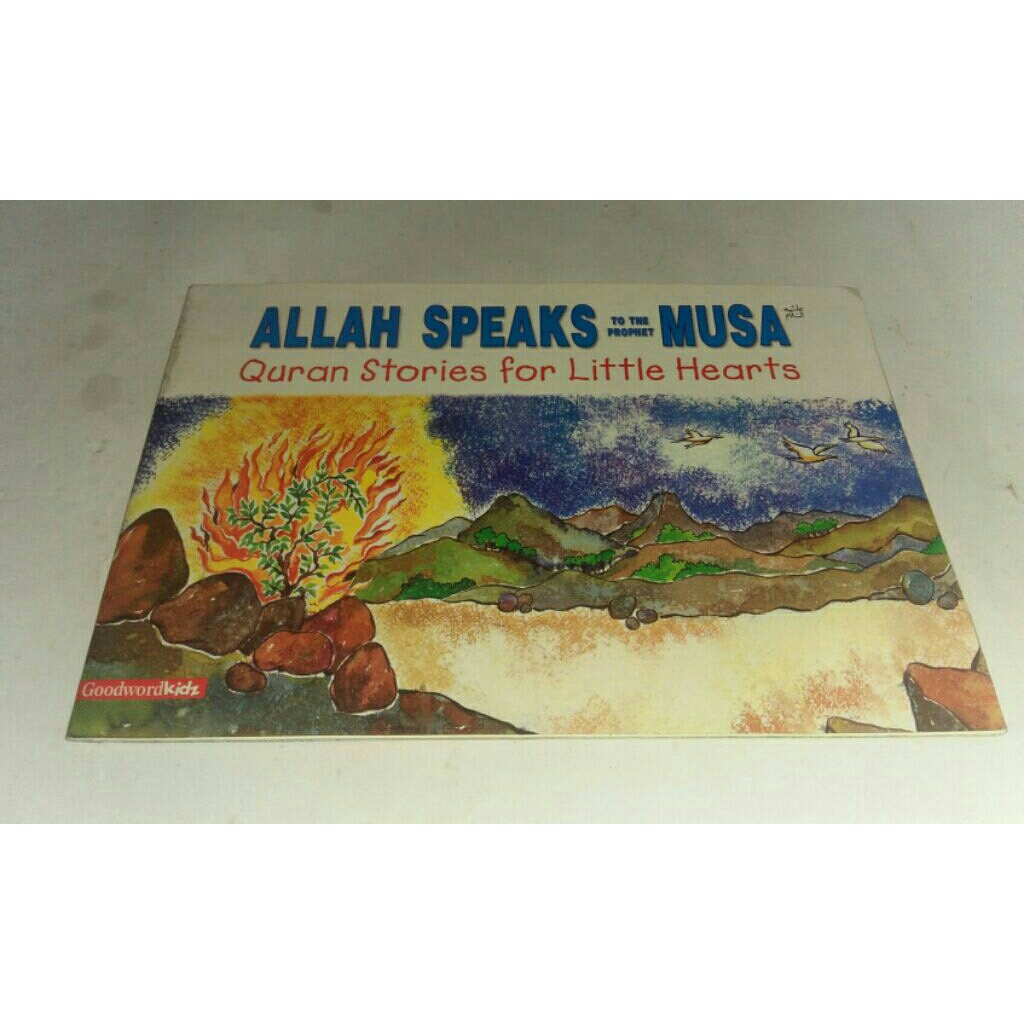 Quran Stories for Little Hearts : Allah Speaks To The Prophet Musa < Saniyasnain Khan < Goodwordkids