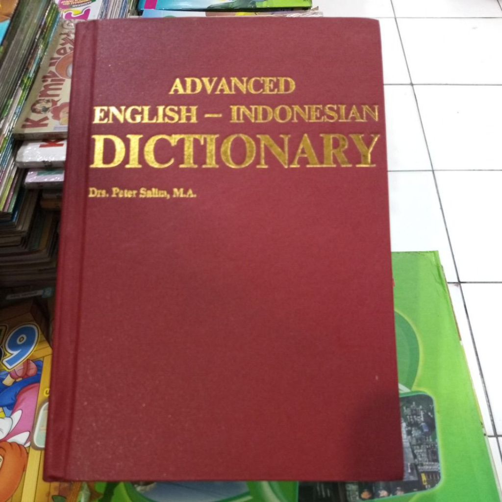 Advanced English -- Indonesia Dictionary Drs.Peter Salim
