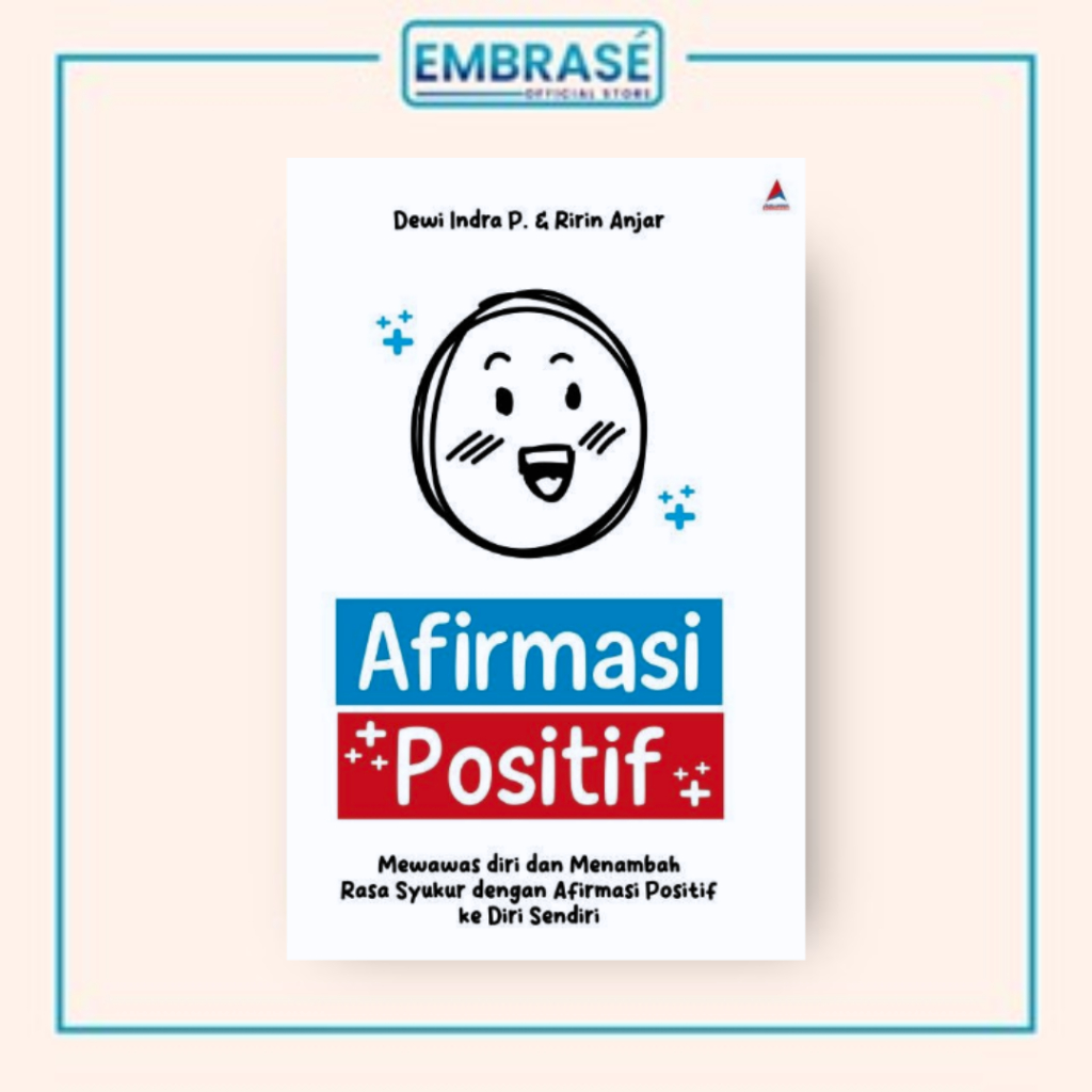 Buku AFIRMASI POSITIF : Mewawas diri dan Menambah Rasa Syukur dengan Afirmasi Positif ke Diri Sendir