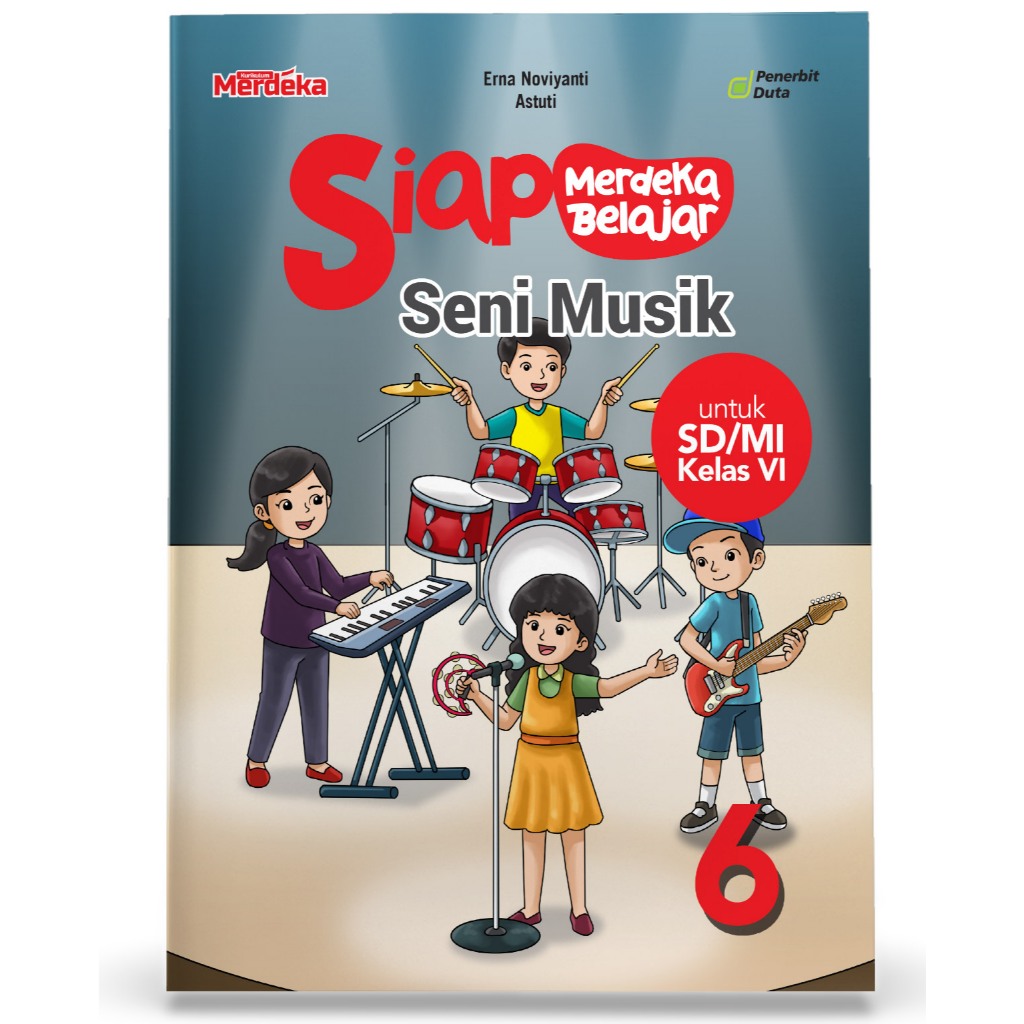 BUKU Merdeka Belajar: Seni Musik SD/MI Kelas 6 (VI) PENERBIT DUTA - GANESHA OPERATION