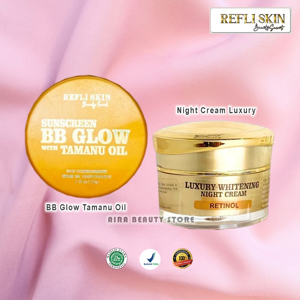 Luxury BB Glow Tamanu Oil SPF 50 dan Night Cream Luxury by Refli Skin x Lglow Beauty