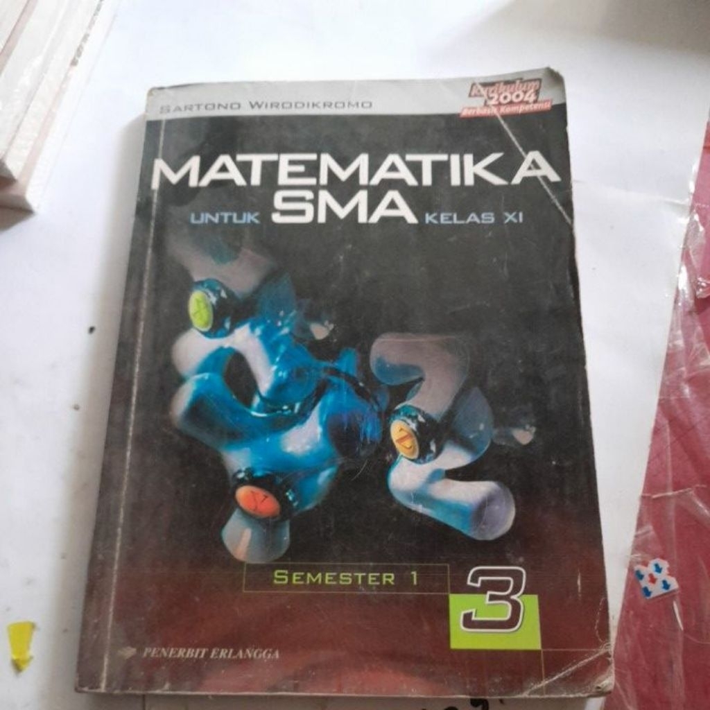 BUKU MATEMATIKA UNTUK SMA KELAS XI/11/2 SEMESTER 1 KURIKULUM 2004 BERBASIS KOMPETENSI  PENERBIT ERLA