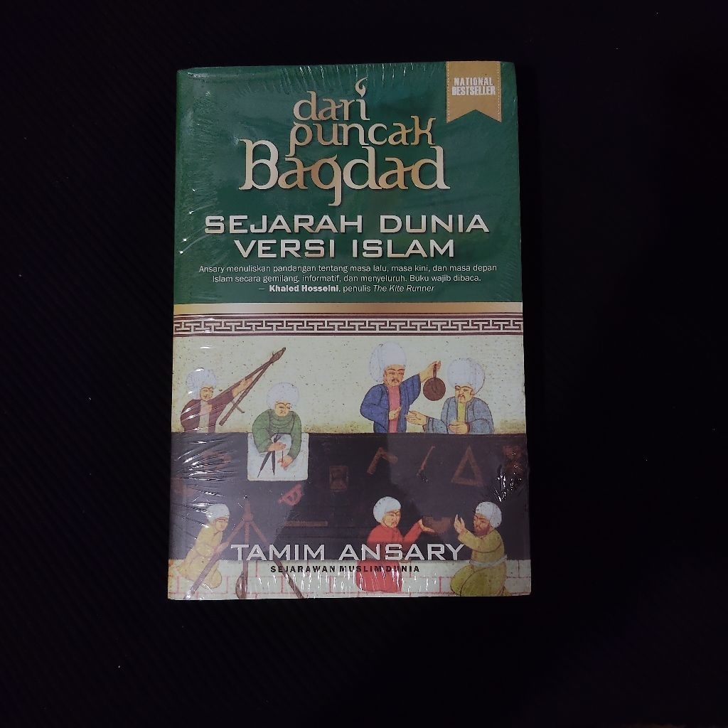 Buku Langka Original • Dari Puncak Baghdad - Sejarah Dunia Versi Islam / TAMIM ANSARY