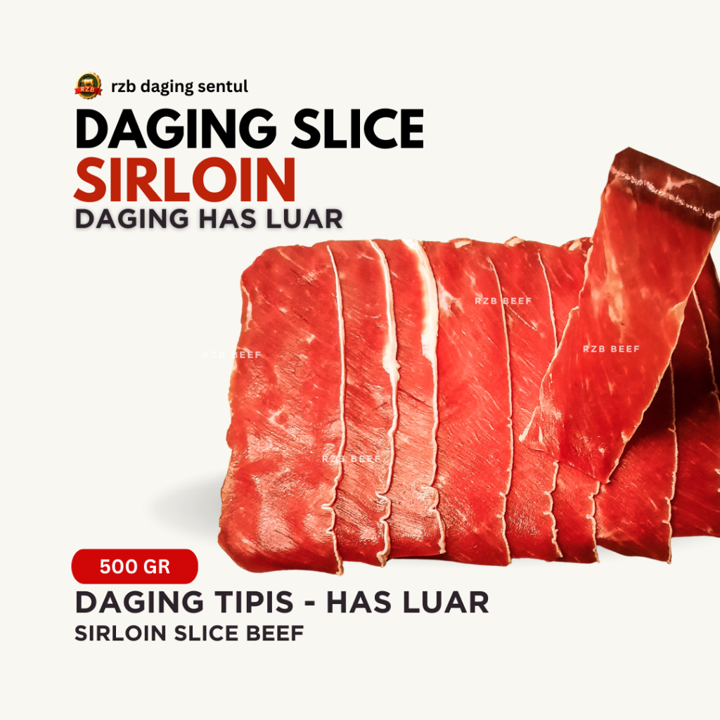 

| RZB | DAGING SLICE HAS LUAR / SIRLOIN 500GR | DAGING TIPIS |