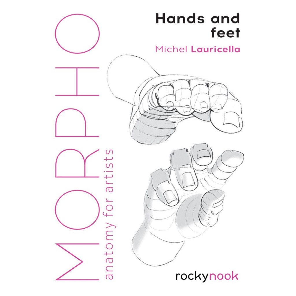 morpho anatomy for artist hands and feet - michel lauricella