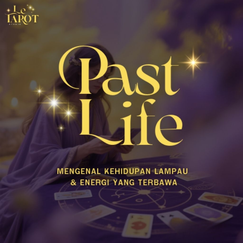Past Life Reading - Mengenal Kehidupan Lampau & Energi yang Terbawa | Le Tarot Studio