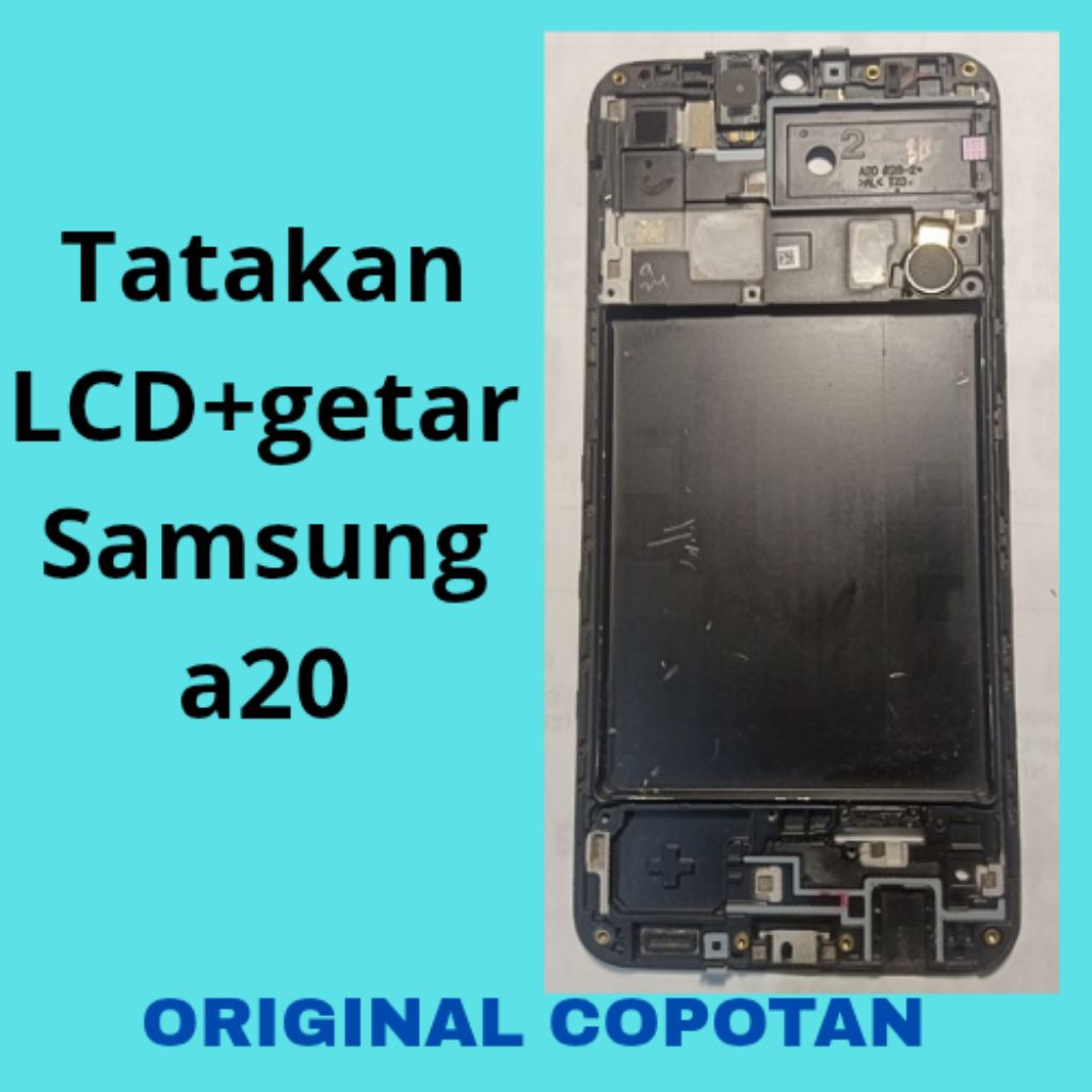 tatakan LCD+getar Samsung A20 ORI copotan